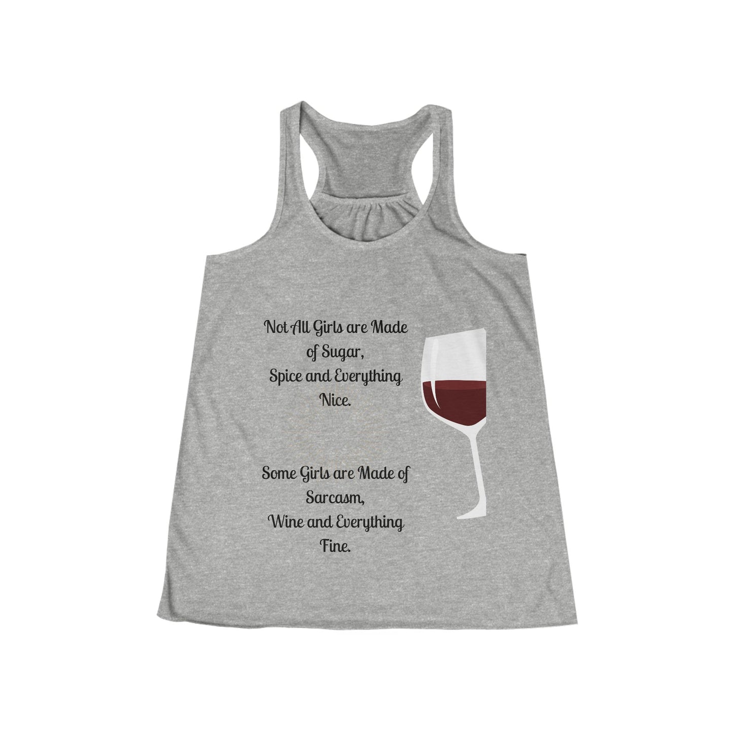 Women's Flowy Racerback Tank with Not All girls are Made of Sugar